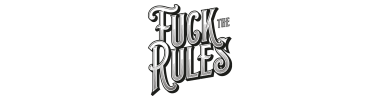Fuck the rules